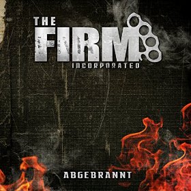 Firm Incorporated, The - Abgebrannt (In your face)